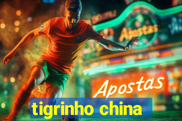 tigrinho china